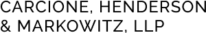 CARCIONE, HENDERSON & MARKOWITZ, LLP